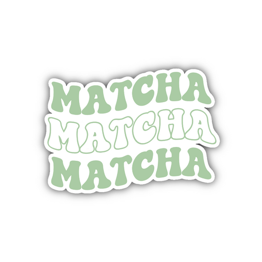 Matcha Matcha Matcha Sticker